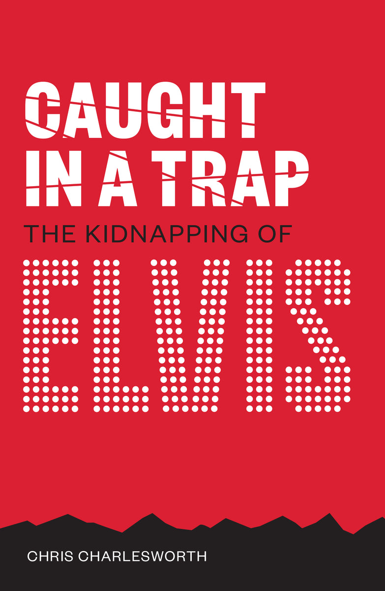 Caught In A Trap The Kidnapping of Elvis Red Books