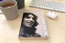 Load image into Gallery viewer, Bon Scott: Have a Drink On Me