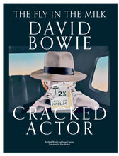Load image into Gallery viewer, David Bowie and Cracked Actor: The Fly in The Milk