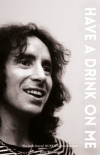 Load image into Gallery viewer, Bon Scott: Have a Drink On Me