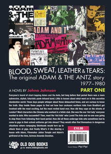 BLOOD, SWEAT, LEATHER& TEARS The original Adam & The Antz Story Part 1