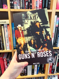 The Dead Straight Guide to Guns N' Roses