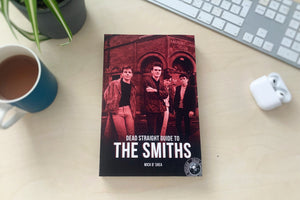The Dead Straight Guide to The Smiths